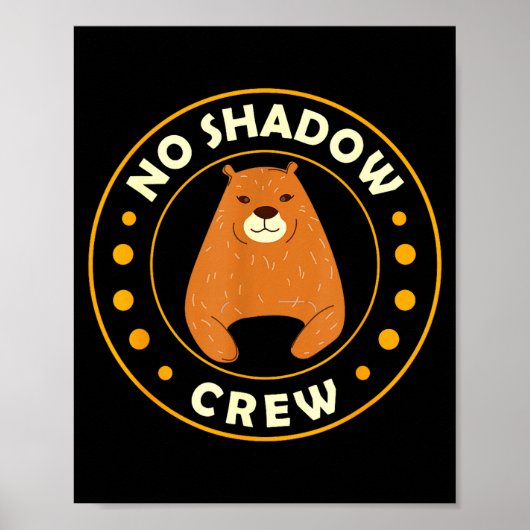 Funny Groundhog No Shadow Crew Groundhog Day Poster (Voorkant)