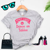 Funny Group Bachelorette most Likance Tables T-shirt