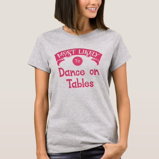 Funny Group Bachelorette most Likance Tables T-shirt (Voorkant)