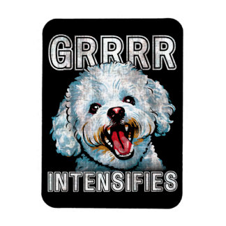 Funny Grrrr intensiveert Bichon Frise Dog Meme Magneet