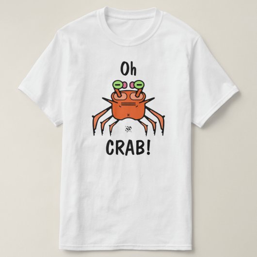 Funny Grumpy Crab “Oh Crab” T-shirt (Design voorkant)