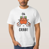 Funny Grumpy Crab “Oh Crab” T-shirt (Voorkant)