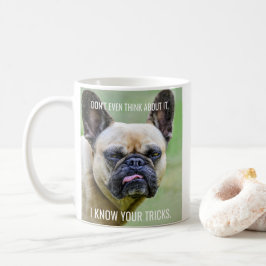 Funny Grumpy French Bulldog Ik ken je trucjes Koffiemok