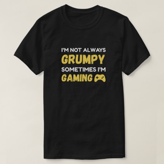 Funny Grumpy Gamer Quote Design T-shirt (Design voorkant)