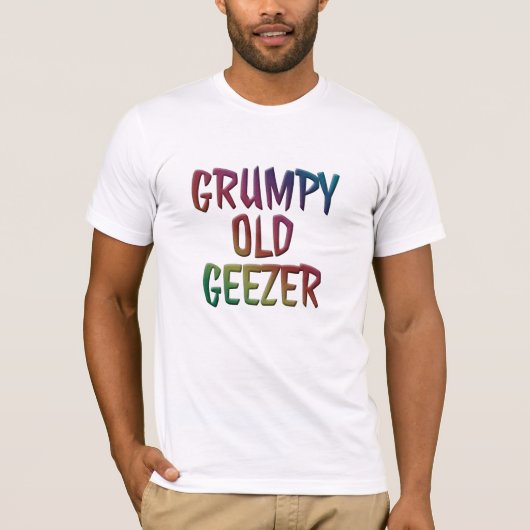 Funny Grumpy Old Geezer T-Shirts (Voorkant)