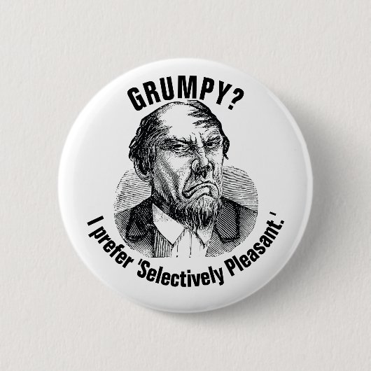 Funny Grumpy Quote – Selectively Pleasant Ronde Button 5,7 Cm (Voorkant)