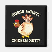 Funny Guess What_ Chicken Butt! Graphic Design  Magneet (Voorkant)