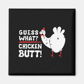 Funny Guess What_ Chicken Butt! Graphic Design  Magneet (Voorkant)