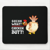 Funny Guess What_ Chicken Butt! Graphic Design  Muismat (Voorkant)