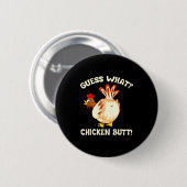 Funny Guess What_ Chicken Butt! Graphic Design  Ronde Button 5,7 Cm (Voorkant /achterkant)