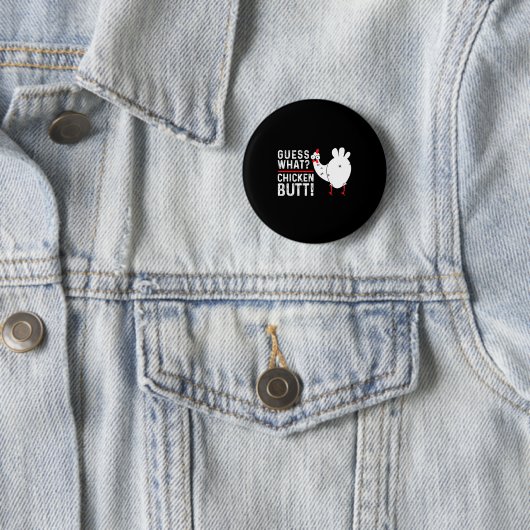 Funny Guess What_ Chicken Butt! Graphic Design  Ronde Button 5,7 Cm (In situ)