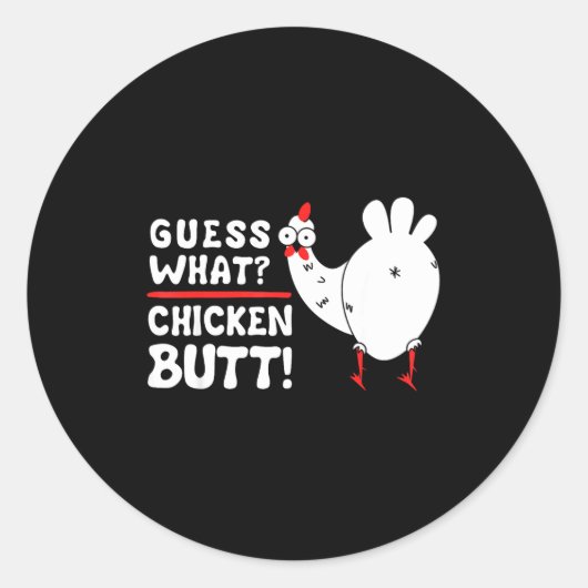Funny Guess What_ Chicken Butt! Graphic Design Ronde Sticker (Voorkant)