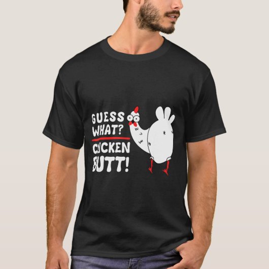 Funny Guess What_ Chicken Butt! Graphic Design T-shirt (Voorkant)