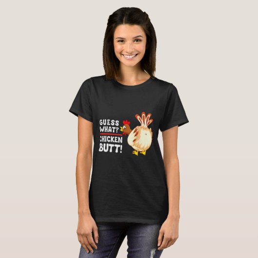Funny Guess What_ Chicken Butt! Graphic Design  T-shirt (Voorkant volledig)
