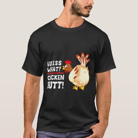 Funny Guess What_ Chicken Butt! Graphic Design T-shirt (Voorkant)