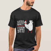 Funny Guess What_ Chicken Butt! Graphic Design  T-shirt (Voorkant)