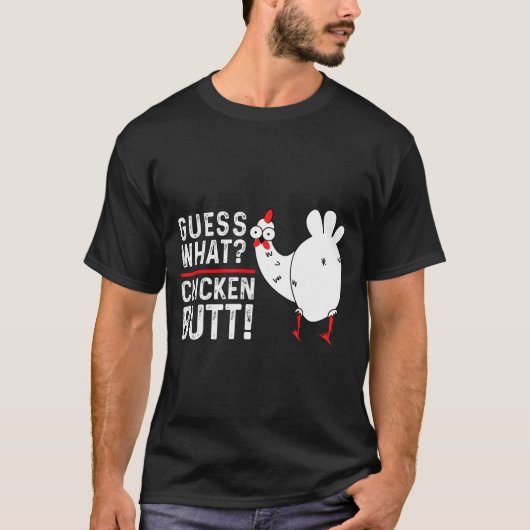 Funny Guess What_ Chicken Butt! Graphic Design  T-shirt (Voorkant)