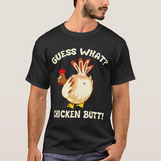 Funny Guess What_ Chicken Butt! Graphic Design  T-shirt (Voorkant)