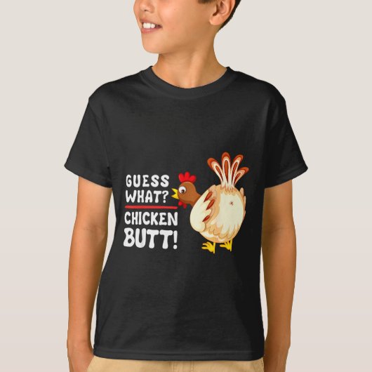 Funny Guess What_ Chicken Butt! Graphic Design  T-shirt (Voorkant)