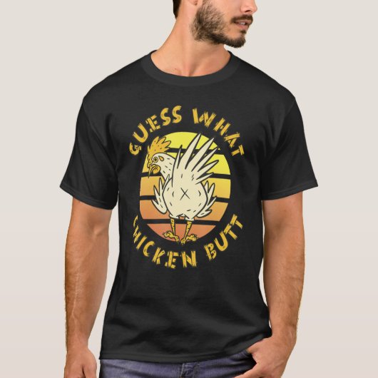 Funny Guess What, Chicken Butt! White Design T-shirt (Voorkant)