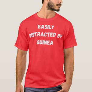 Funny Guinee , gemakkelijk verstoord door Guinee T-shirt