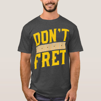Funny Guitar Fret Muziek niet T-shirt