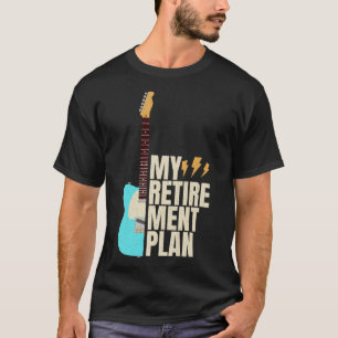 Funny Guitar My Retirement Plan Music386 T-shirt