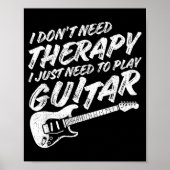 Funny Guitar Player I Just Need To Play Guitar Vin Poster (Voorkant)