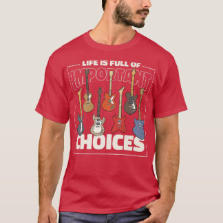 Funny Guitar Player, Life is vol met Choices394 T-shirt