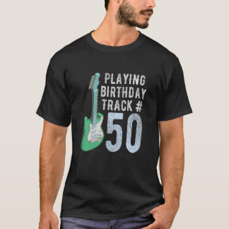 Funny Guitar Player Music Lover 50th Birthday Gift T-shirt