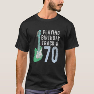 Funny Guitar Player Music Lover 70th Birthday Gift T-shirt
