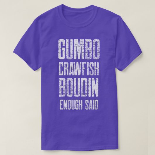Funny Gumbo Crawfish Boudin Cajun Boil Season Sout T-shirt (Design voorkant)