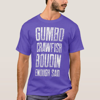 Funny Gumbo Crawfish Boudin Cajun Boil Season Sout T-shirt