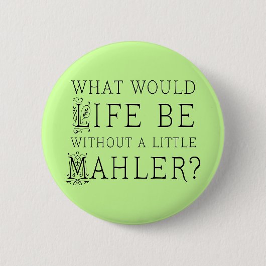 Funny Gustav Mahler muziekcadeau Ronde Button 5,7 Cm (Voorkant)