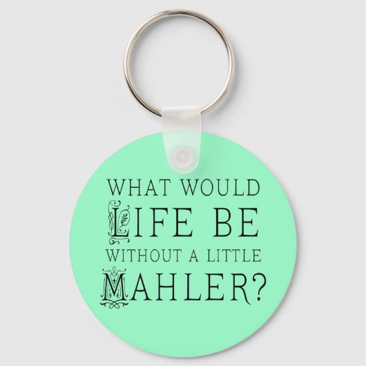 Funny Gustav Mahler muziekcadeau Sleutelhanger (Voorkant)