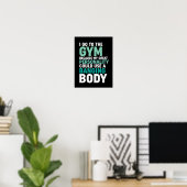 Funny Gym Fitness Workout Ik ga naar Gym omdat Poster (Thuiskantoor)