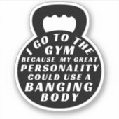 Funny Gym Fitness Workout Ik ga naar Gym omdat Sticker (Voorkant)