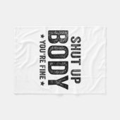 Funny Gym Motivational Shut Up Body You're Fine  Fleece Deken (Voorkant (Horizontaal))