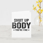 Funny Gym Motivational Shut Up Body You're Fine  Kaart (Gele Bloem)
