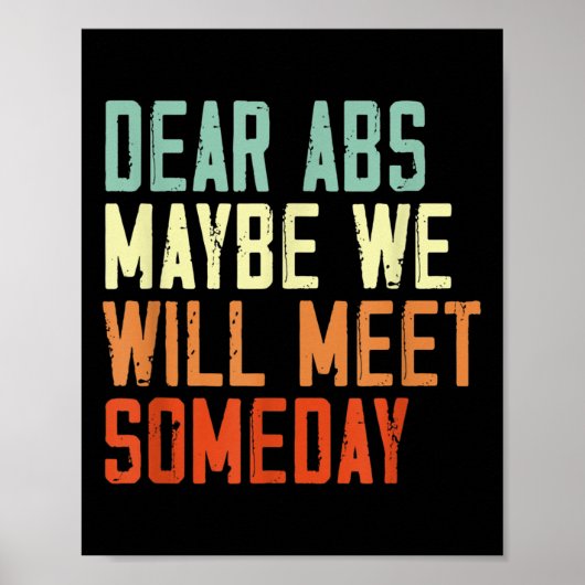 Funny Gym Quote Dear Abs, Maybe One Day We Will Me Poster (Voorkant)