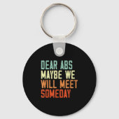 Funny Gym Quote Dear Abs, Maybe One Day We Will Me Sleutelhanger (Voorkant)