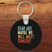 Funny Gym Quote Dear Abs, Maybe One Day We Will Me Sleutelhanger (Voorkant)