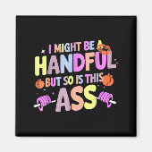 Funny Gym Quote I Might Be A Handful Workout  Magneet (Voorkant)