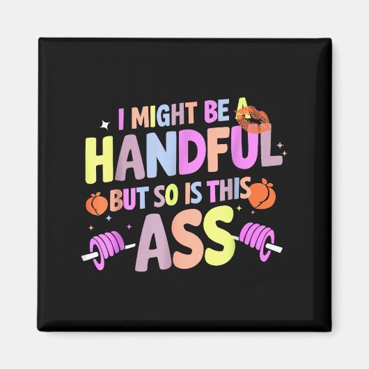 Funny Gym Quote I Might Be A Handful Workout Magneet (Voorkant)