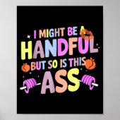 Funny Gym Quote I Might Be A Handful Workout  Poster (Voorkant)