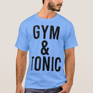 Funny Gym & Tonic Gin en Tonic Pun Fitness Drinki T-shirt