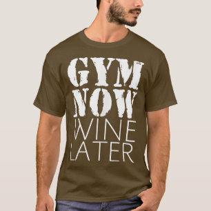 Funny Gym Wine Later Fitness Workout Wine Desi T-shirt