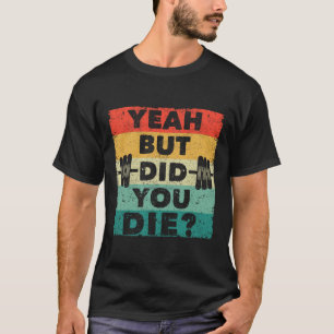 Funny Gym Workout Humor Motivatie T-shirt