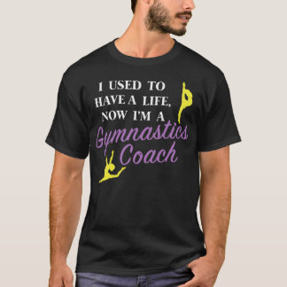 Funny Gymnast Coach ontwerp dat ik vroeger had, ee T-shirt