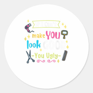 Funny Haarstylist als ik je goed kan laten zien Ronde Sticker